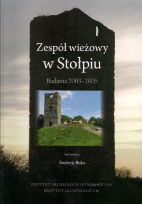 Zespół wieżowy w Stołpiu. Badania 2003-2005